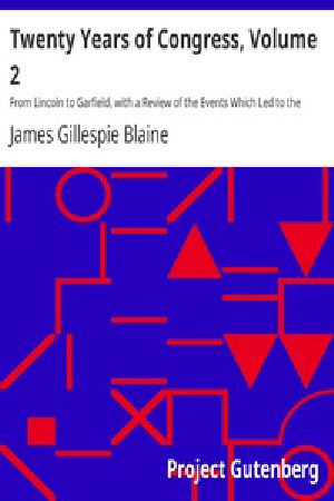 [Gutenberg 20065] • Twenty Years of Congress, Volume 2 / From Lincoln to Garfield, with a Review of the Events Which Led to the Political Revolution of 1860